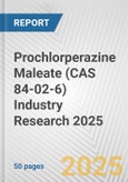Prochlorperazine Maleate (CAS 84-02-6) Industry Research 2025: Global and Regional Market Trends 2019-2024 and Forecast to 2029- Product Image