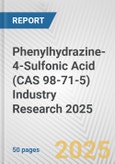 Phenylhydrazine-4-Sulfonic Acid (CAS 98-71-5) Industry Research 2025: Global and Regional Market Trends 2019-2024 and Forecast to 2029- Product Image