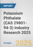 Potassium Phthalate (CAS 29801-94-3) Industry Research 2025: Global and Regional Market Trends 2019-2024 and Forecast to 2029- Product Image