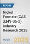 Nickel Formate (CAS 3349-06-2) Industry Research 2025: Global and Regional Market Trends 2019-2024 and Forecast to 2029 - Product Image