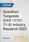 Scandium Tungstate (CAS 13701-71-8) Industry Research 2025: Global and Regional Market Trends 2019-2024 and Forecast to 2029 - Product Thumbnail Image