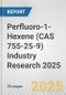 Perfluoro-1-Hexene (CAS 755-25-9) Industry Research 2025: Global and Regional Market Trends 2019-2024 and Forecast to 2029 - Product Image
