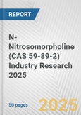 N-Nitrosomorpholine (CAS 59-89-2) Industry Research 2025: Global and Regional Market Trends 2019-2024 and Forecast to 2029- Product Image