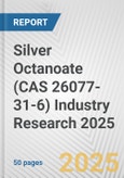 Silver Octanoate (CAS 26077-31-6) Industry Research 2025: Global and Regional Market Trends 2019-2024 and Forecast to 2029- Product Image