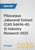 Pilocarpus Jaborandi Extract (CAS 84696-42-4) Industry Research 2025: Global and Regional Market Trends 2019-2024 and Forecast to 2029- Product Image