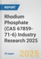 Rhodium Phosphate (CAS 67859-71-6) Industry Research 2025: Global and Regional Market Trends 2019-2024 and Forecast to 2029 - Product Thumbnail Image