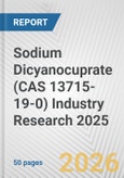 Sodium Dicyanocuprate (CAS 13715-19-0) Industry Research 2025: Global and Regional Market Trends 2019-2024 and Forecast to 2029- Product Image