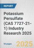 Potassium Persulfate (CAS 7727-21-1) Industry Research 2025: Global and Regional Market Trends 2019-2024 and Forecast to 2029- Product Image