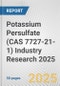 Potassium Persulfate (CAS 7727-21-1) Industry Research 2025: Global and Regional Market Trends 2019-2024 and Forecast to 2029 - Product Image