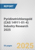 Pyridinetrichlorogold (CAS 14911-01-4) Industry Research 2025: Global and Regional Market Trends 2019-2024 and Forecast to 2029- Product Image