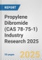 Propylene Dibromide (CAS 78-75-1) Industry Research 2025: Global and Regional Market Trends 2019-2024 and Forecast to 2029 - Product Image