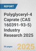 Polyglyceryl-4 Caprate (CAS 160391-93-5) Industry Research 2025: Global and Regional Market Trends 2019-2024 and Forecast to 2029- Product Image