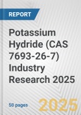Potassium Hydride (CAS 7693-26-7) Industry Research 2025: Global and Regional Market Trends 2019-2024 and Forecast to 2029- Product Image