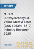 N-Tert-Butoxycarbonyl-D-Valine Methyl Ester (CAS 106391-85-9) Industry Research 2025: Global and Regional Market Trends 2019-2024 and Forecast to 2029- Product Image