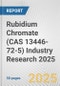 Rubidium Chromate (CAS 13446-72-5) Industry Research 2025: Global and Regional Market Trends 2019-2024 and Forecast to 2029 - Product Thumbnail Image