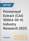 Pennyroyal Extract (CAS 90064-00-9) Industry Research 2025: Global and Regional Market Trends 2019-2024 and Forecast to 2029- Product Image