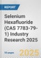 Selenium Hexafluoride (CAS 7783-79-1) Industry Research 2025: Global and Regional Market Trends 2019-2024 and Forecast to 2029 - Product Thumbnail Image