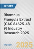 Rhamnus Frangula Extract (CAS 84625-48-9) Industry Research 2025: Global and Regional Market Trends 2019-2024 and Forecast to 2029- Product Image
