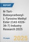 N-Tert-Butoxycarbonyl-L-Tyrosine Methyl Ester (CAS 4326-36-7) Industry Research 2025: Global and Regional Market Trends 2019-2024 and Forecast to 2029 - Product Thumbnail Image