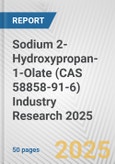 Sodium 2-Hydroxypropan-1-Olate (CAS 58858-91-6) Industry Research 2025: Global and Regional Market Trends 2019-2024 and Forecast to 2029- Product Image