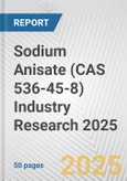 Sodium Anisate (CAS 536-45-8) Industry Research 2025: Global and Regional Market Trends 2019-2024 and Forecast to 2029- Product Image