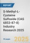 S-Methyl-L-Cysteine Sulfoxide (CAS 6853-87-8) Industry Research 2025: Global and Regional Market Trends 2019-2024 and Forecast to 2029 - Product Thumbnail Image