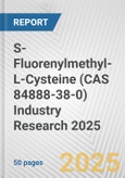 S-Fluorenylmethyl-L-Cysteine (CAS 84888-38-0) Industry Research 2025: Global and Regional Market Trends 2019-2024 and Forecast to 2029- Product Image