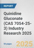 Quinidine Gluconate (CAS 7054-25-3) Industry Research 2025: Global and Regional Market Trends 2019-2024 and Forecast to 2029- Product Image