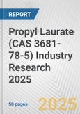 Propyl Laurate (CAS 3681-78-5) Industry Research 2025: Global and Regional Market Trends 2019-2024 and Forecast to 2029- Product Image
