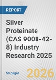 Silver Proteinate (CAS 9008-42-8) Industry Research 2025: Global and Regional Market Trends 2019-2024 and Forecast to 2029- Product Image