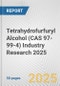 Tetrahydrofurfuryl Alcohol (CAS 97-99-4) Industry Research 2025: Global and Regional Market Trends 2019-2024 and Forecast to 2029 - Product Image