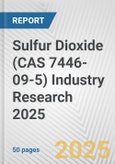 Sulfur Dioxide (CAS 7446-09-5) Industry Research 2025: Global and Regional Market Trends 2019-2024 and Forecast to 2029- Product Image
