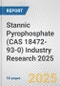 Stannic Pyrophosphate (CAS 18472-93-0) Industry Research 2025: Global and Regional Market Trends 2019-2024 and Forecast to 2029 - Product Thumbnail Image