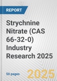 Strychnine Nitrate (CAS 66-32-0) Industry Research 2025: Global and Regional Market Trends 2019-2024 and Forecast to 2029- Product Image