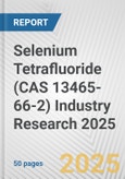 Selenium Tetrafluoride (CAS 13465-66-2) Industry Research 2025: Global and Regional Market Trends 2019-2024 and Forecast to 2029- Product Image