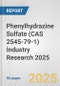 Phenylhydrazine Sulfate (CAS 2545-79-1) Industry Research 2025: Global and Regional Market Trends 2019-2024 and Forecast to 2029 - Product Thumbnail Image