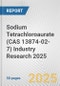 Sodium Tetrachloroaurate (CAS 13874-02-7) Industry Research 2025: Global and Regional Market Trends 2019-2024 and Forecast to 2029 - Product Image