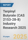 Terpinyl Butyrate (CAS 2153-28-8) Industry Research 2025: Global and Regional Market Trends 2019-2024 and Forecast to 2029- Product Image
