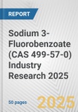 Sodium 3-Fluorobenzoate (CAS 499-57-0) Industry Research 2025: Global and Regional Market Trends 2019-2024 and Forecast to 2029- Product Image
