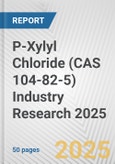 P-Xylyl Chloride (CAS 104-82-5) Industry Research 2025: Global and Regional Market Trends 2019-2024 and Forecast to 2029- Product Image