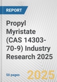 Propyl Myristate (CAS 14303-70-9) Industry Research 2025: Global and Regional Market Trends 2019-2024 and Forecast to 2029- Product Image