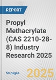 Propyl Methacrylate (CAS 2210-28-8) Industry Research 2025: Global and Regional Market Trends 2019-2024 and Forecast to 2029- Product Image