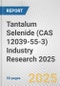 Tantalum Selenide (CAS 12039-55-3) Industry Research 2025: Global and Regional Market Trends 2019-2024 and Forecast to 2029 - Product Image