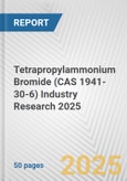 Tetrapropylammonium Bromide (CAS 1941-30-6) Industry Research 2025: Global and Regional Market Trends 2019-2024 and Forecast to 2029- Product Image