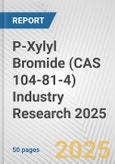 P-Xylyl Bromide (CAS 104-81-4) Industry Research 2025: Global and Regional Market Trends 2019-2024 and Forecast to 2029- Product Image