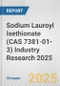 Sodium Lauroyl Isethionate (CAS 7381-01-3) Industry Research 2025: Global and Regional Market Trends 2019-2024 and Forecast to 2029 - Product Image