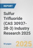 Sulfur Trifluoride (CAS 30937-38-3) Industry Research 2025: Global and Regional Market Trends 2019-2024 and Forecast to 2029- Product Image