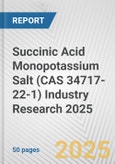 Succinic Acid Monopotassium Salt (CAS 34717-22-1) Industry Research 2025: Global and Regional Market Trends 2019-2024 and Forecast to 2029- Product Image