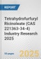 Tetrahydrofurfuryl Ricinoleate (CAS 221363-34-4) Industry Research 2025: Global and Regional Market Trends 2019-2024 and Forecast to 2029 - Product Image