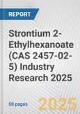 Strontium 2-Ethylhexanoate (CAS 2457-02-5) Industry Research 2025: Global and Regional Market Trends 2019-2024 and Forecast to 2029- Product Image